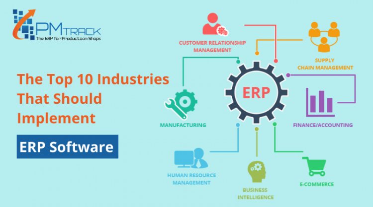 The Top 10 Industries That Should Implement ERP Software