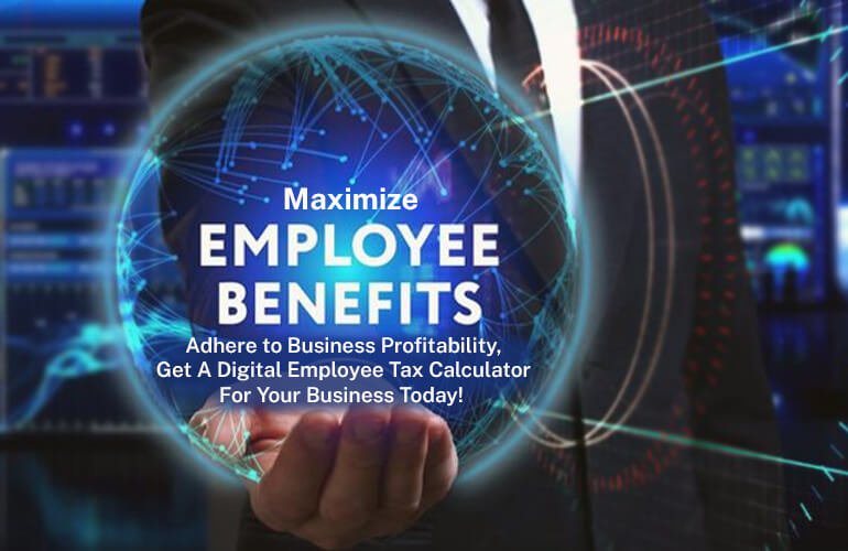 Maximizing Employee Tax Benefits with a Digital Tax Calculator